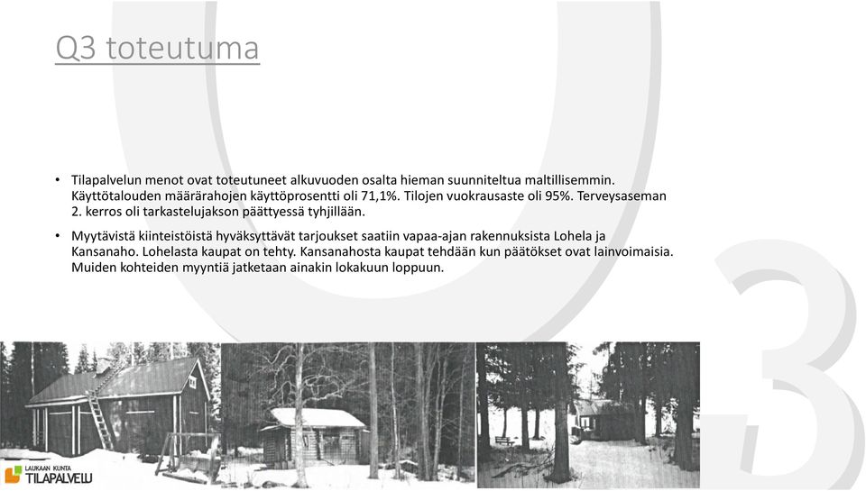 kerros oli tarkastelujakson päättyessä tyhjillään.