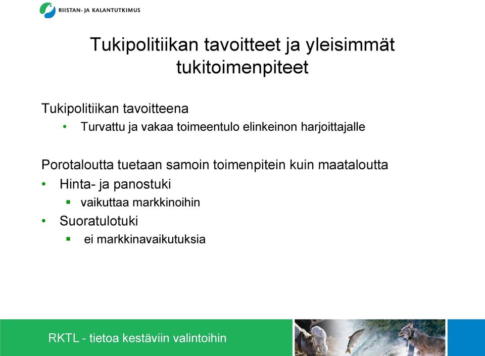 harjoittajalle Porotaloutta tuetaan samoin toimenpitein kuin