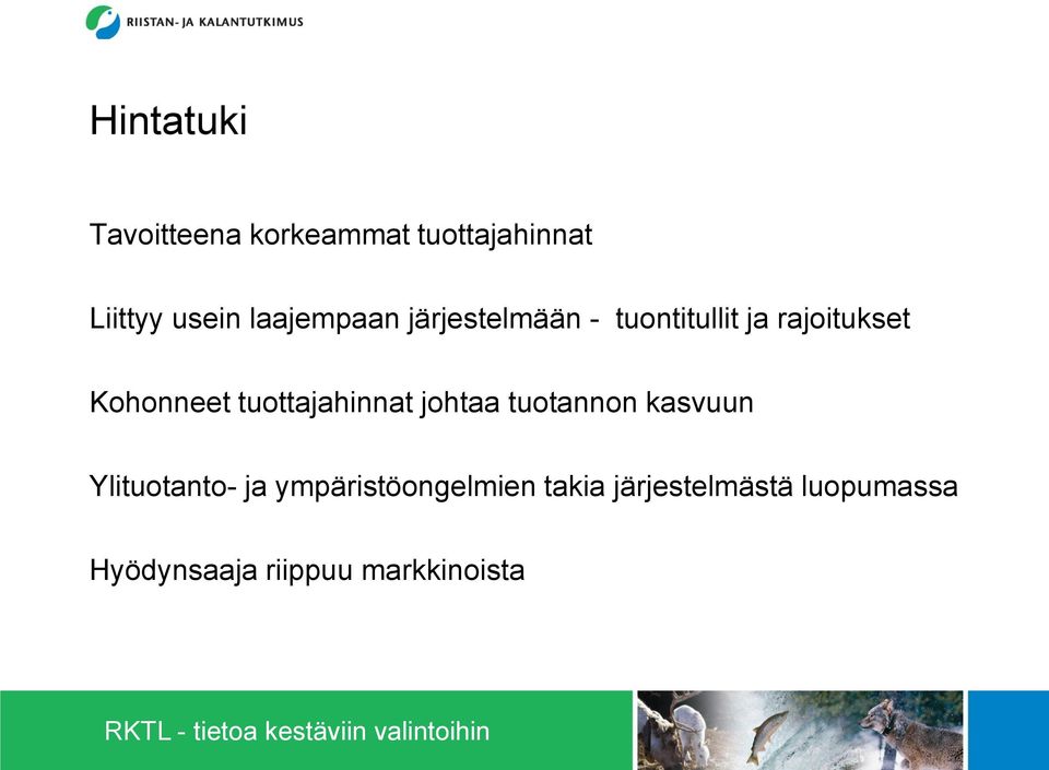 tuottajahinnat johtaa tuotannon kasvuun Ylituotanto- ja