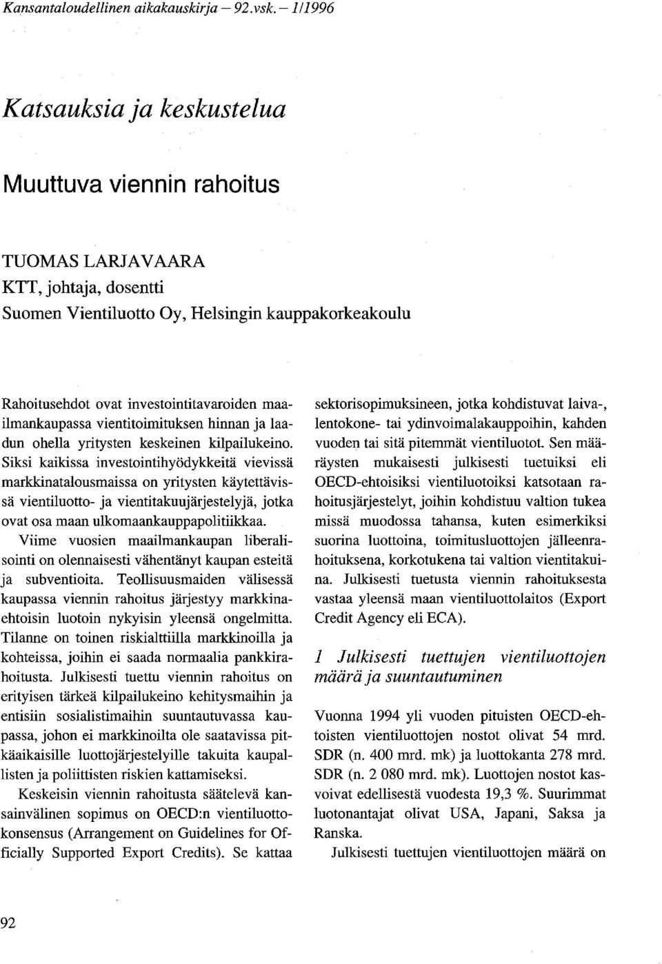 maailmankaupassa vientitoimituksen hinnan ja laadun ohella yritysten keskeinen kilpailukeino.