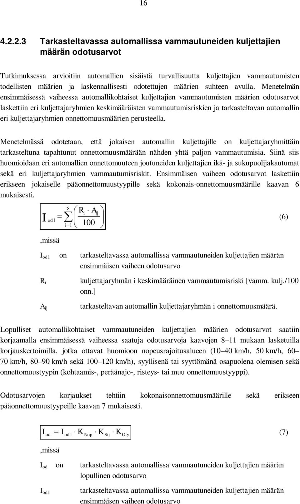 laskennallisesti odotettujen määrien suhteen avulla.