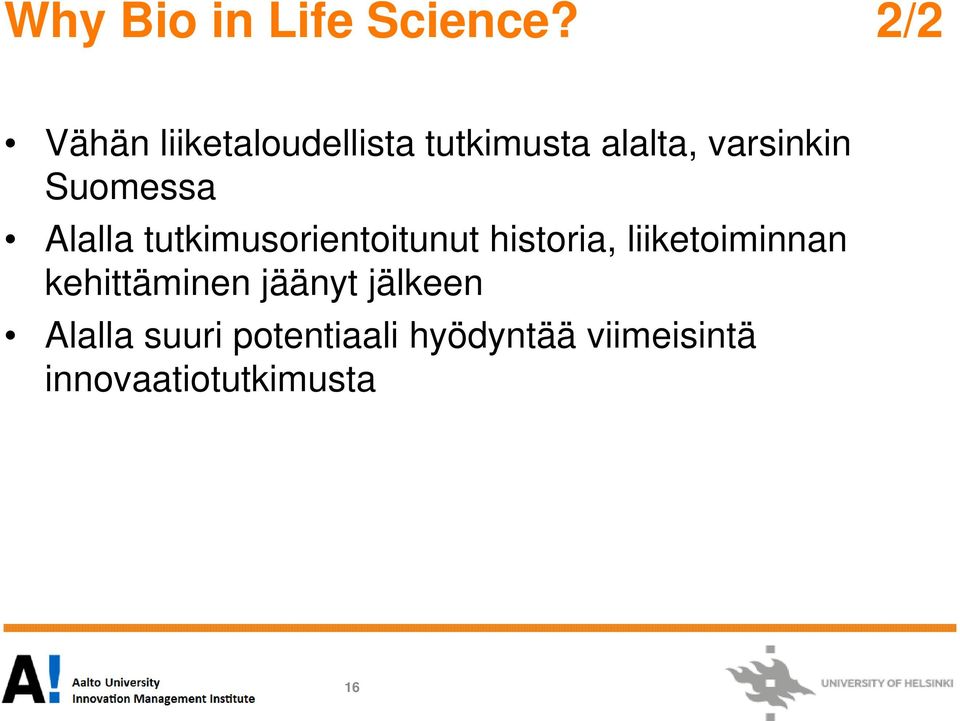 Suomessa Alalla tutkimusorientoitunut historia,