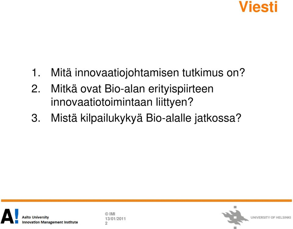 Mitkä ovat Bio-alan erityispiirteen