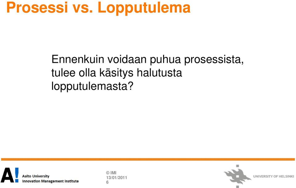 voidaan puhua prosessista,