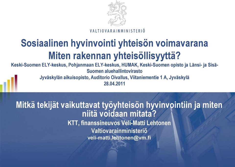 aluehallintovirasto Jyväskylän aikuisopisto, Auditorio Oivallus, Viitaniementie 1 A, Jyväskylä 28.04.
