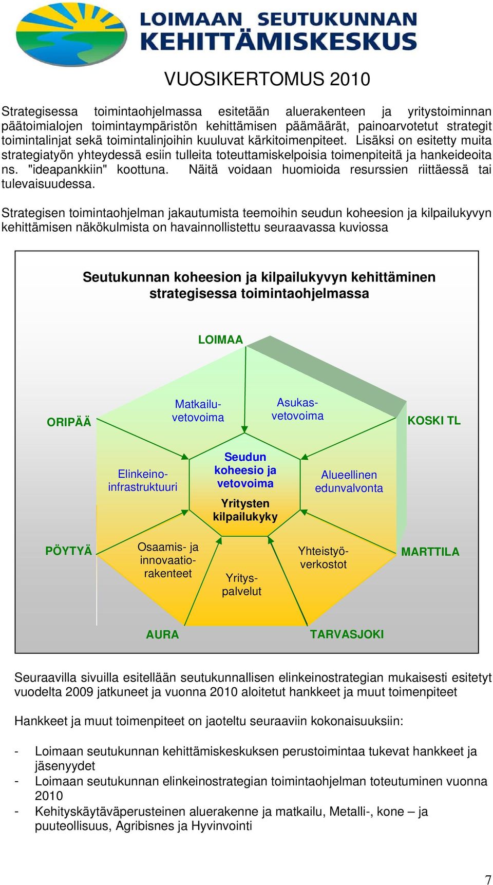 Näitä voidaan huomioida resurssien riittäessä tai tulevaisuudessa.