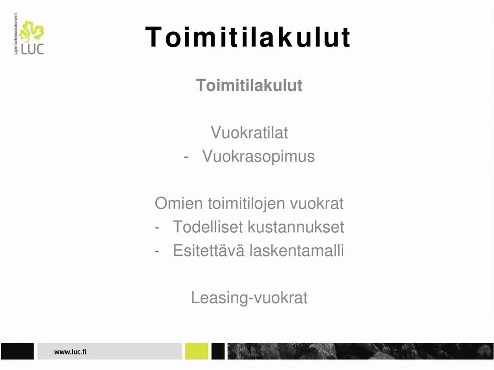 toimitilojen vuokrat - Todelliset