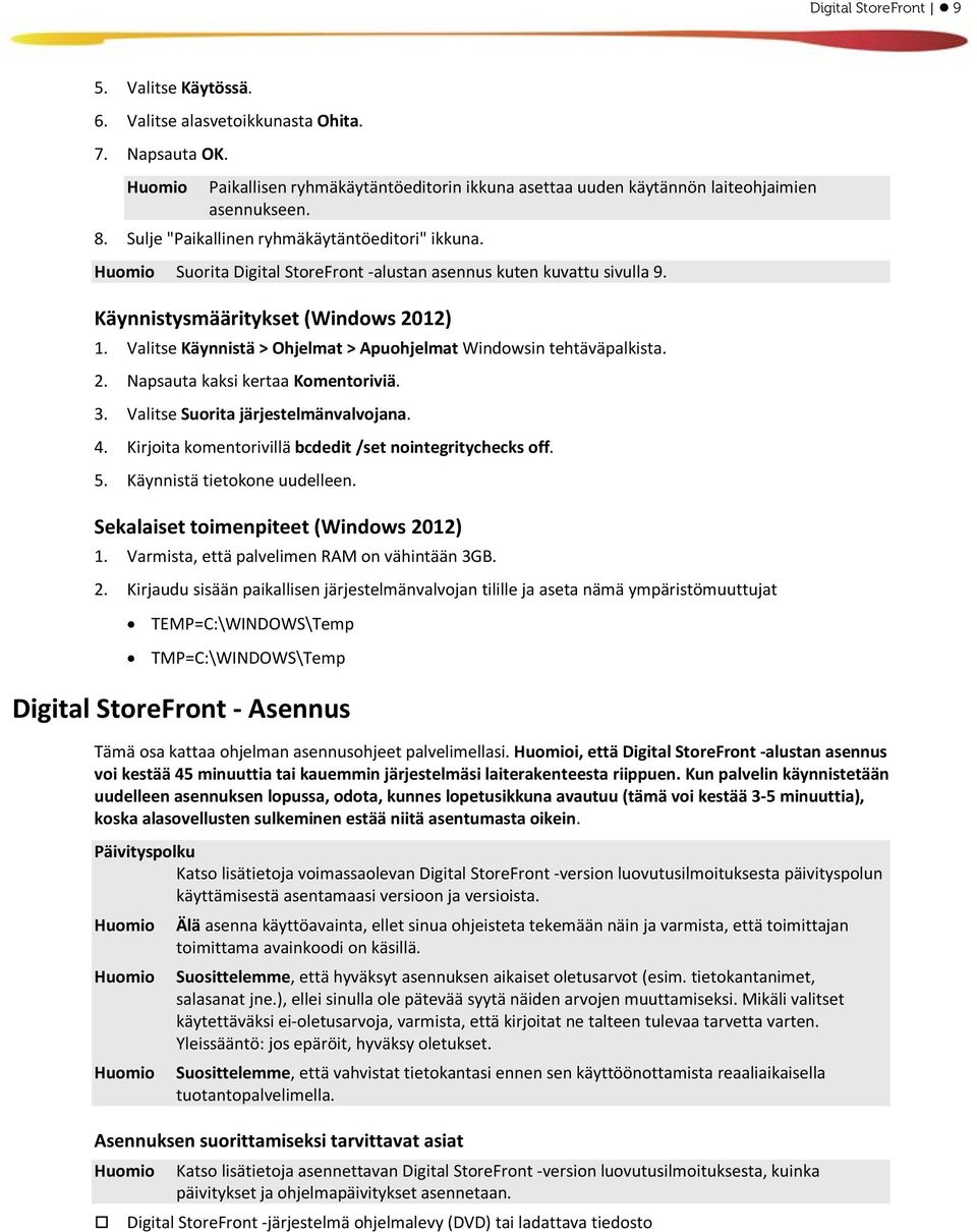 Valitse Käynnistä > Ohjelmat > Apuohjelmat Windowsin tehtäväpalkista. 2. Napsauta kaksi kertaa Komentoriviä. 3. Valitse Suorita järjestelmänvalvojana. 4.