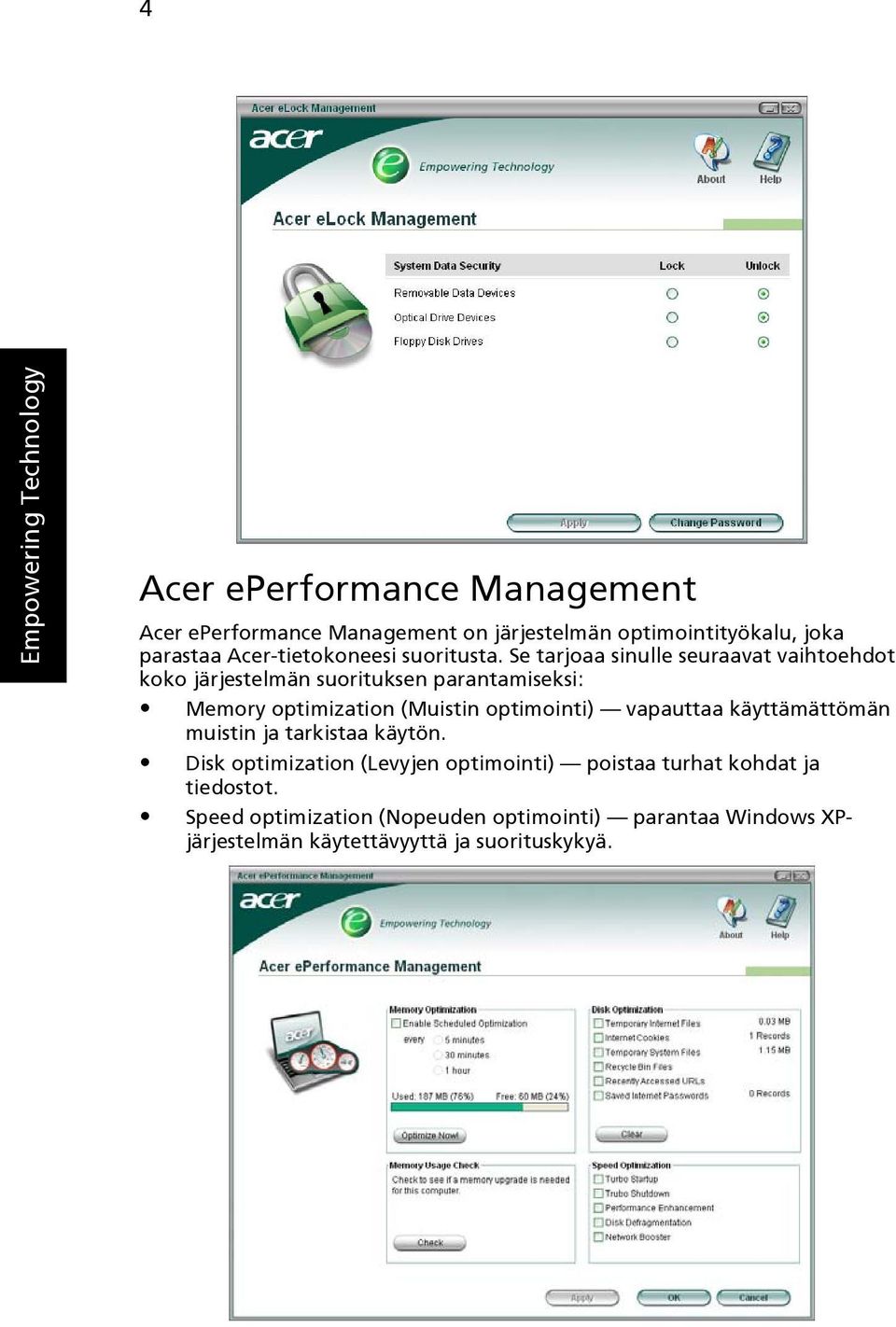 Se tarjoaa sinulle seuraavat vaihtoehdot koko järjestelmän suorituksen parantamiseksi: Memory optimization (Muistin optimointi)