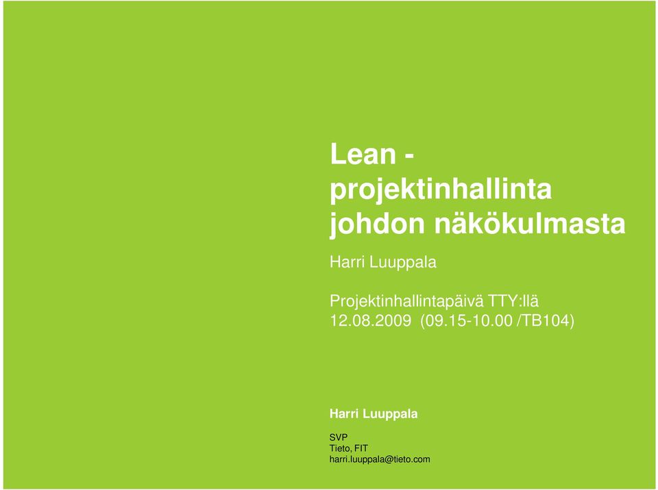 TTY:llä 12.08.2009 (09.15-10.