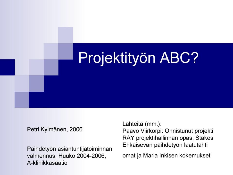 2004-, A-klinikkasäätiö Lähteitä (mm.