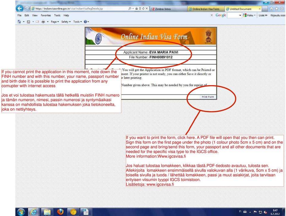 tietokoneelta, joka on nettiyhteys. If you want to print the form, click here. A PDF file will open that you then can print.