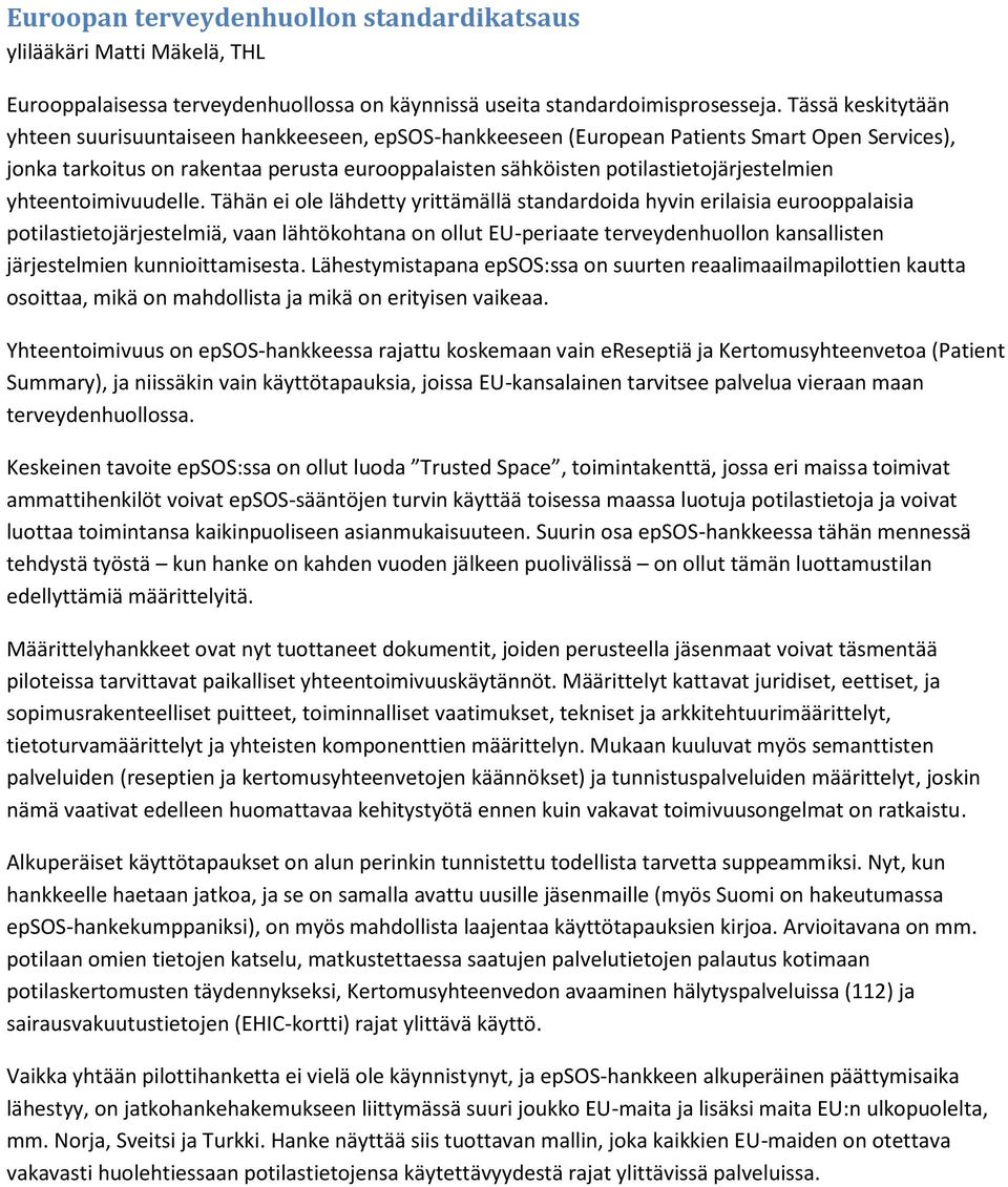 potilastietojärjestelmien yhteentoimivuudelle.