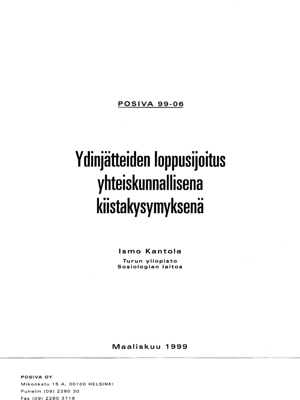 yliopisto Sosiologian laitos Maaliskuu 1999 POSIVA OY