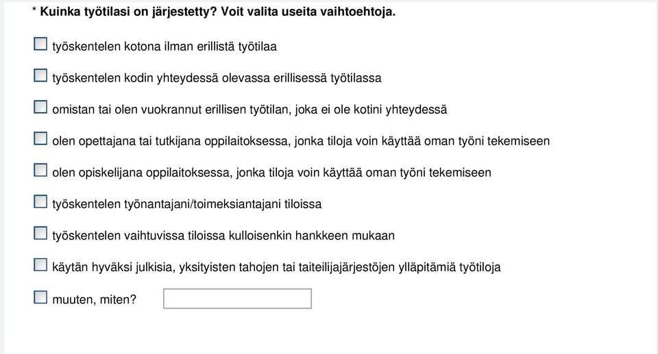 ole kotini yhteydessä olen opettajana tai tutkijana oppilaitoksessa, jonka tiloja voin käyttää oman työni tekemiseen olen opiskelijana oppilaitoksessa, jonka