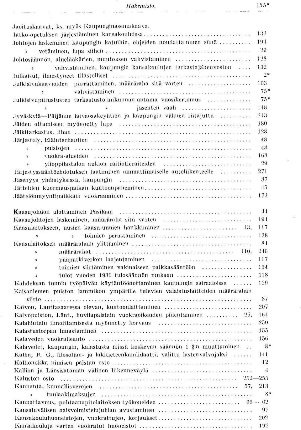 vahvistaminen 128» vahvistaminen, kaupungin kansakoulujen tarkastajähcuvoston.