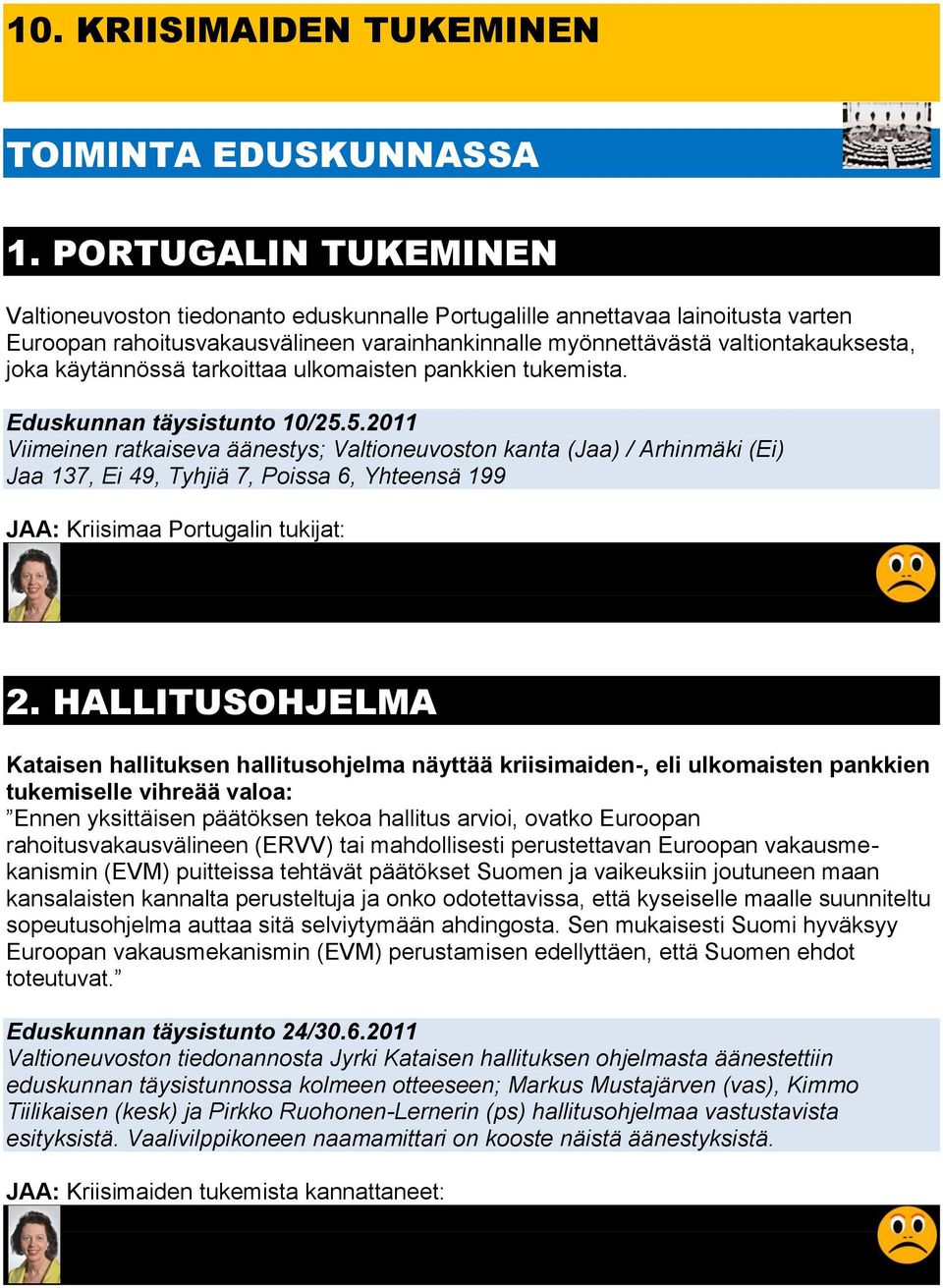 käytännössä tarkoittaa ulkomaisten pankkien tukemista. Eduskunnan täysistunto 10/25.