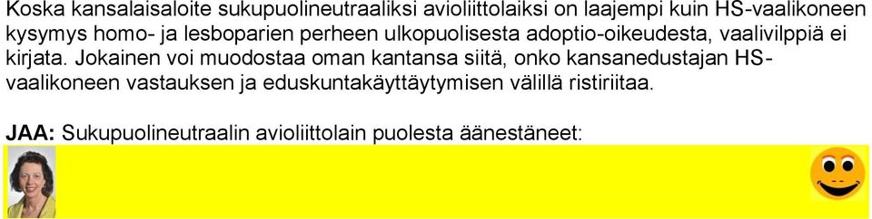 Jokainen voi muodostaa oman kantansa siitä, onko kansanedustajan HSvaalikoneen vastauksen ja