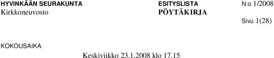 Jouni Puupponen Riitta Rajala Inga-Lill Virtanen Marja-Leena Tuina Juhani puheenjohtaja varajäsen poissa 5 40/klo 18.