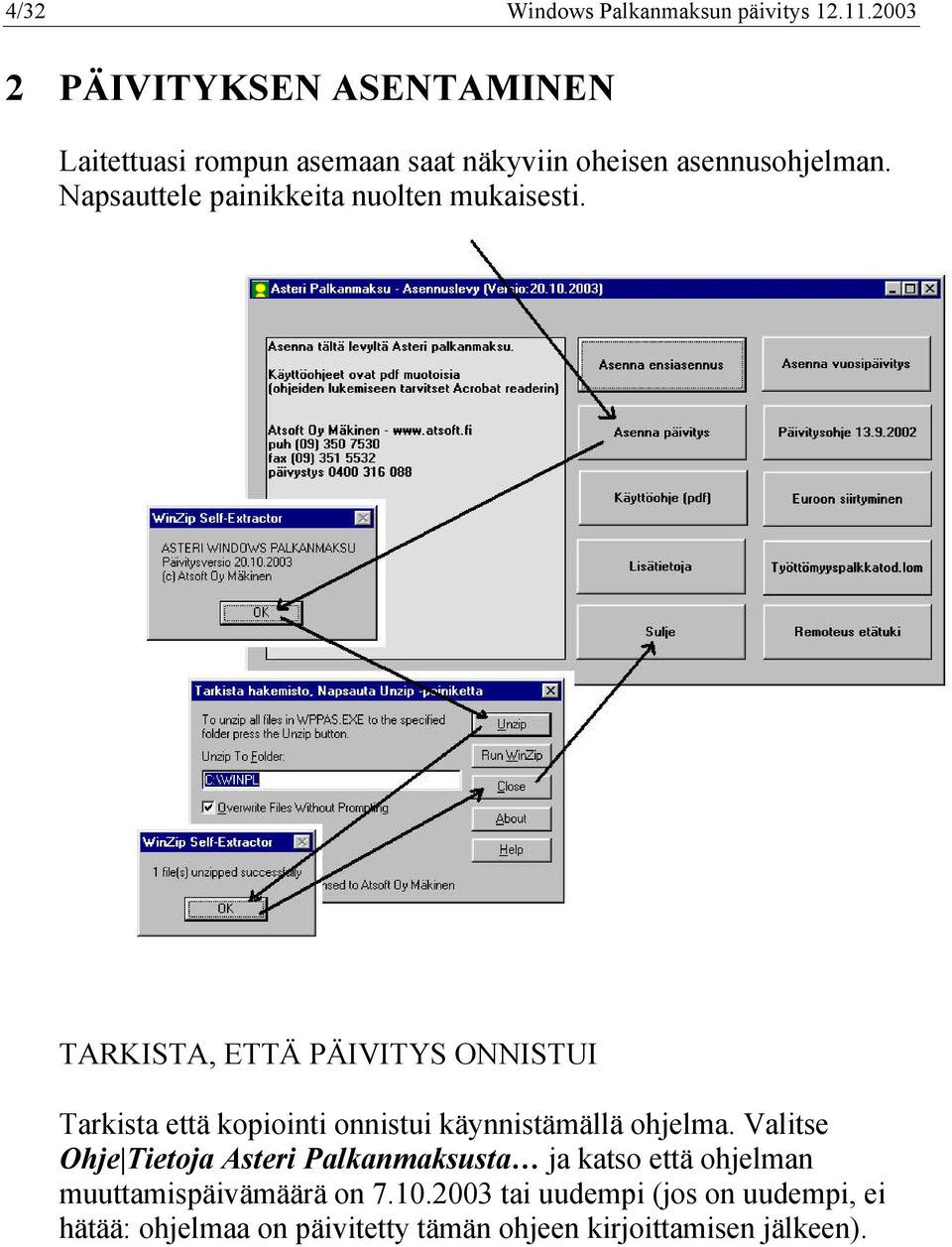 Napsauttele painikkeita nuolten mukaisesti.