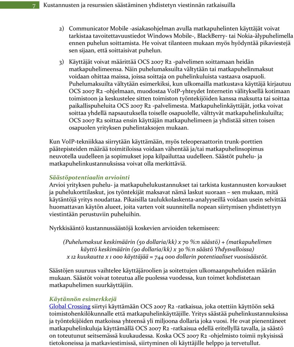 3) Käyttäjät voivat määrittää OCS 2007 R2 palvelimen soittamaan heidän matkapuhelimeensa.