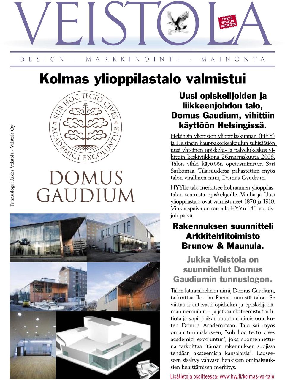 liikkeenjohdon talo, Domus Gaudium, vihittiin käyttöön Helsingissä.