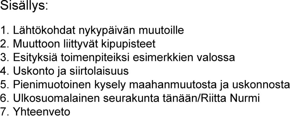 Esityksiä toimenpiteiksi esimerkkien valossa 4.