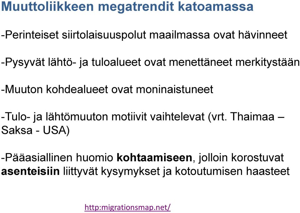 -Tulo- ja lähtömuuton motiivit vaihtelevat (vrt.