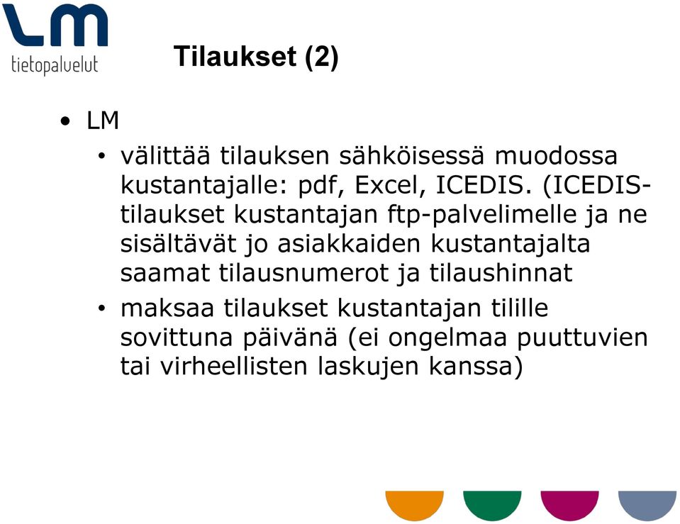 (ICEDIStilaukset kustantajan ftp-palvelimelle ja ne sisältävät jo asiakkaiden