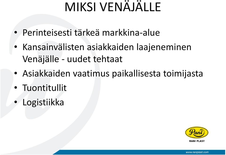 Venäjälle uudet tehtaat Asiakkaiden vaatimus