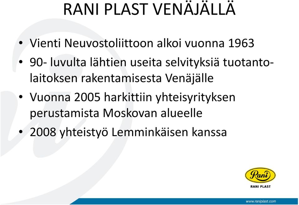 rakentamisesta Venäjälle Vuonna 2005 harkittiin