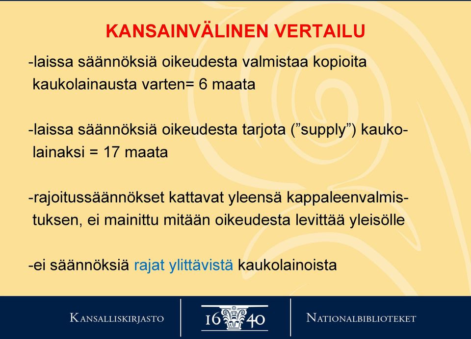 kauko- lainaksi = 17 maata -rajoitussäännökset kattavat yleensä kappaleenvalmis-