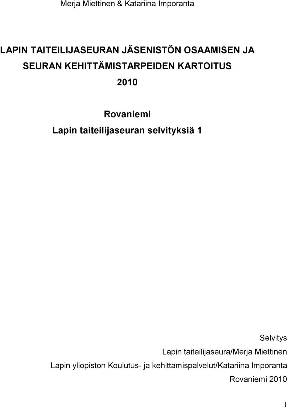 taiteilijaseuran selvityksiä 1 Selvitys Lapin taiteilijaseura/merja