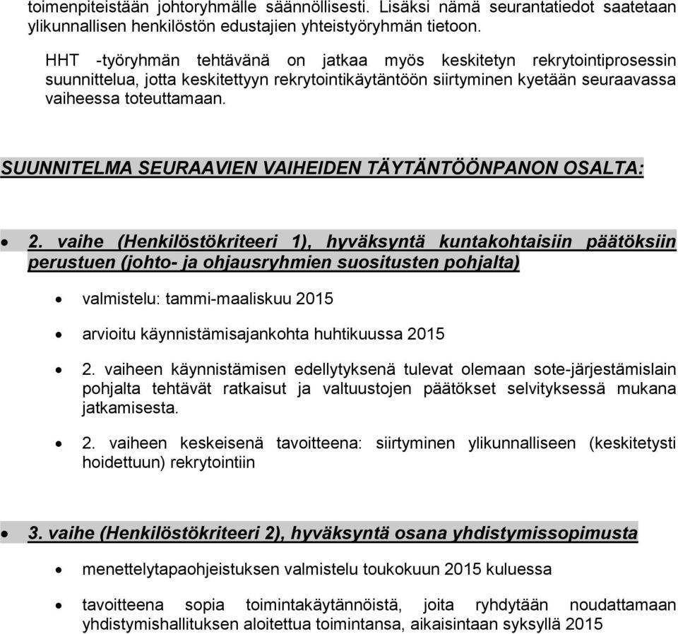 SUUNNITELMA SEURAAVIEN VAIHEIDEN TÄYTÄNTÖÖNPANON OSALTA: 2.