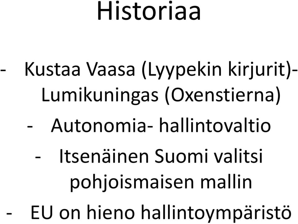 Autonomia- hallintovaltio - Itsenäinen Suomi