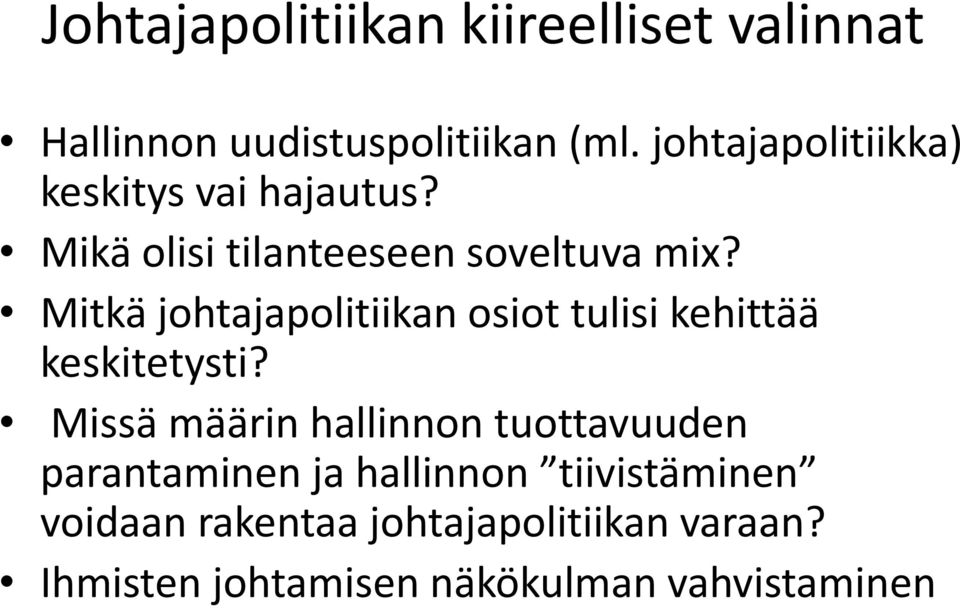 Mitkä johtajapolitiikan osiot tulisi kehittää keskitetysti?