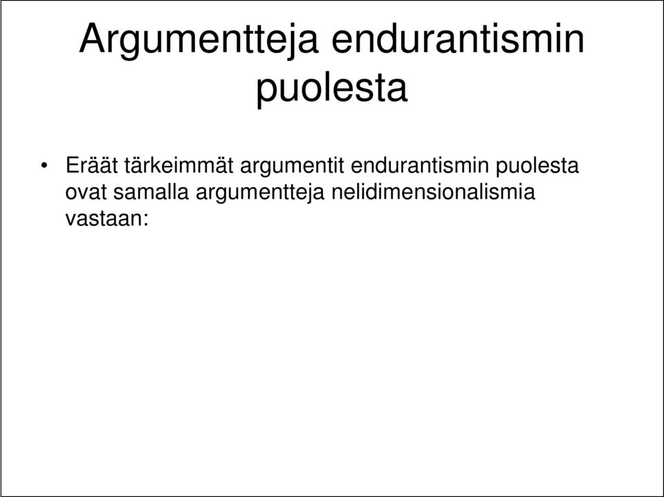 endurantismin ovat samalla