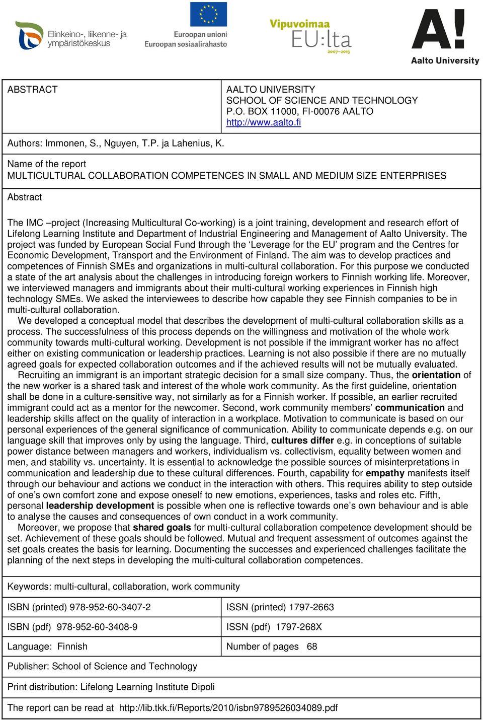 research effort of Lifelong Learning Institute and Department of Industrial Engineering and Management of Aalto University.