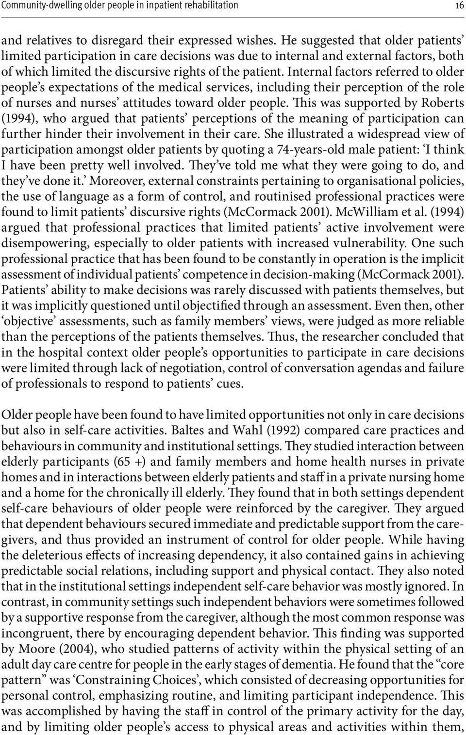 Internal factors referred to older people s expectations of the medical services, including their perception of the role of nurses and nurses attitudes toward older people.