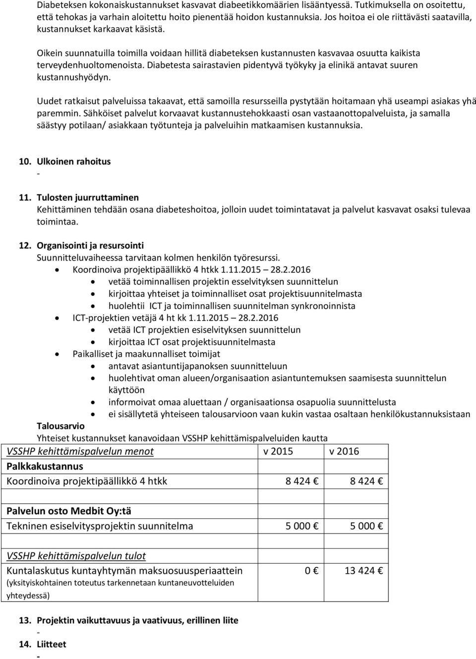 Diabetesta sairastavien pidentyvä työkyky ja elinikä antavat suuren kustannushyödyn.