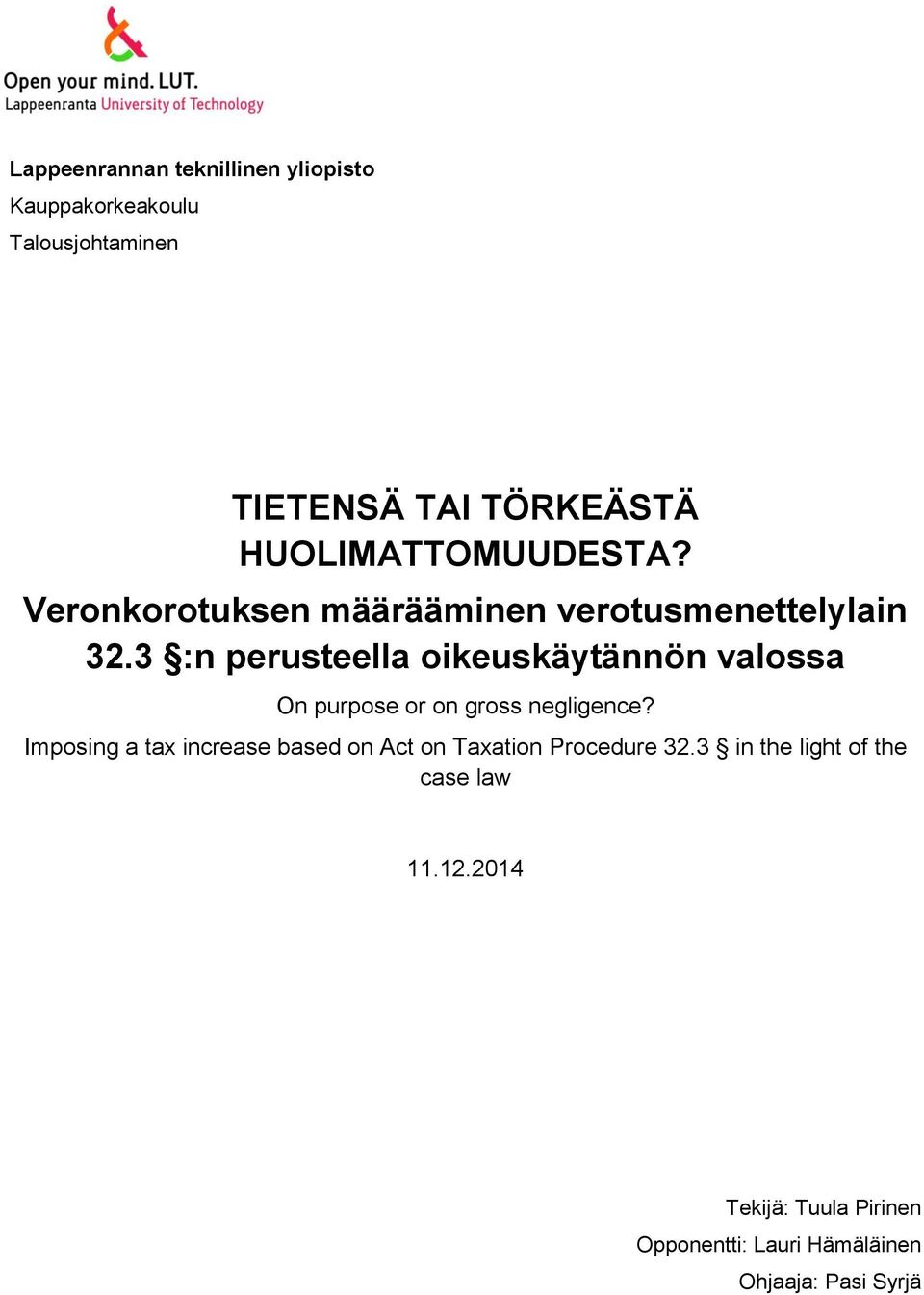 3 :n perusteella oikeuskäytännön valossa On purpose or on gross negligence?