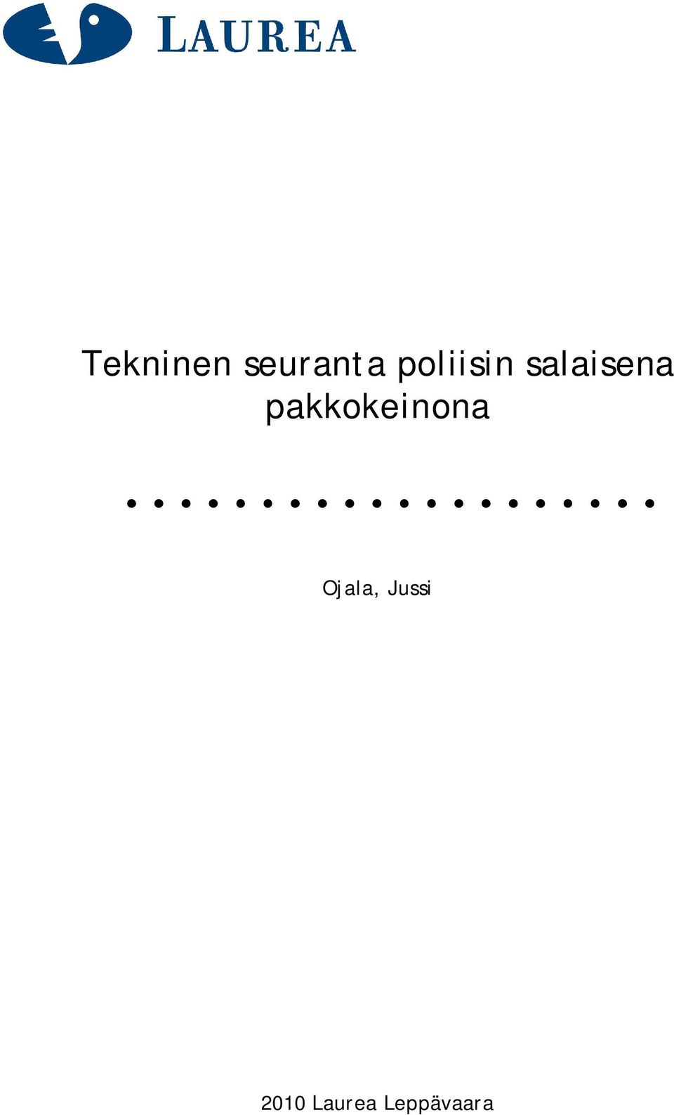 pakkokeinona Ojala,