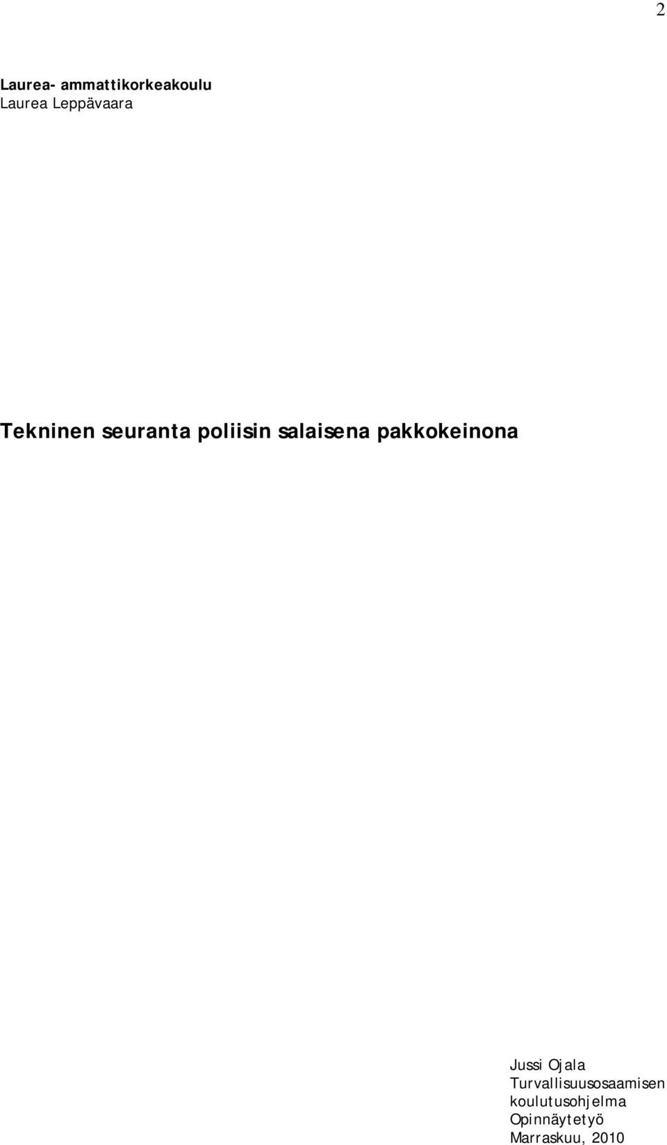 salaisena pakkokeinona Jussi Ojala