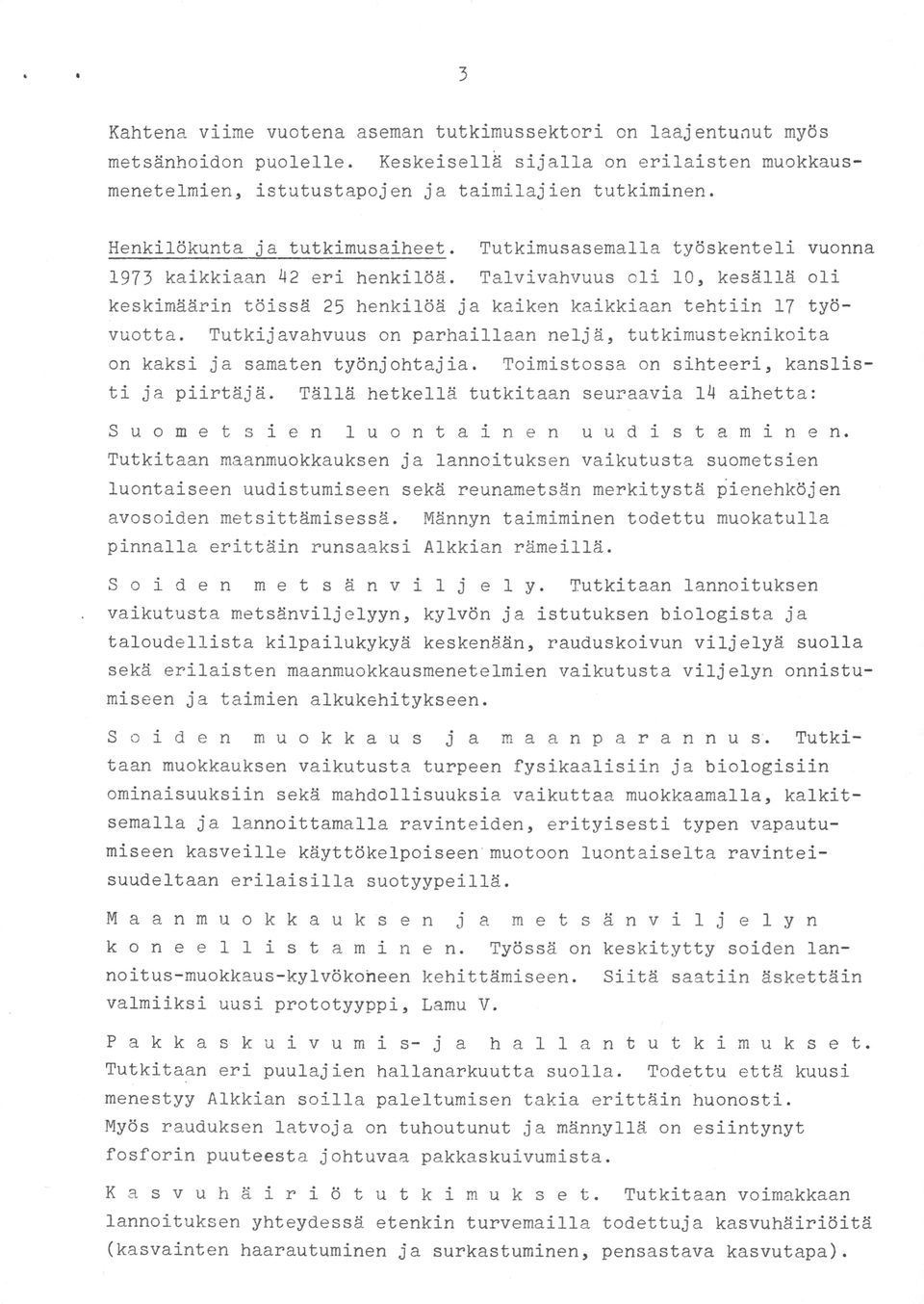 männyllä pakkaskuivumista etenkin saatiin äskin hallantutkimukset paleltumi Siitä lan keskitytty V hallanarkuutta johtuvaa yhteydessä lutaiselta Kasvuhäiriötutkimukset suolla suotyypeillä