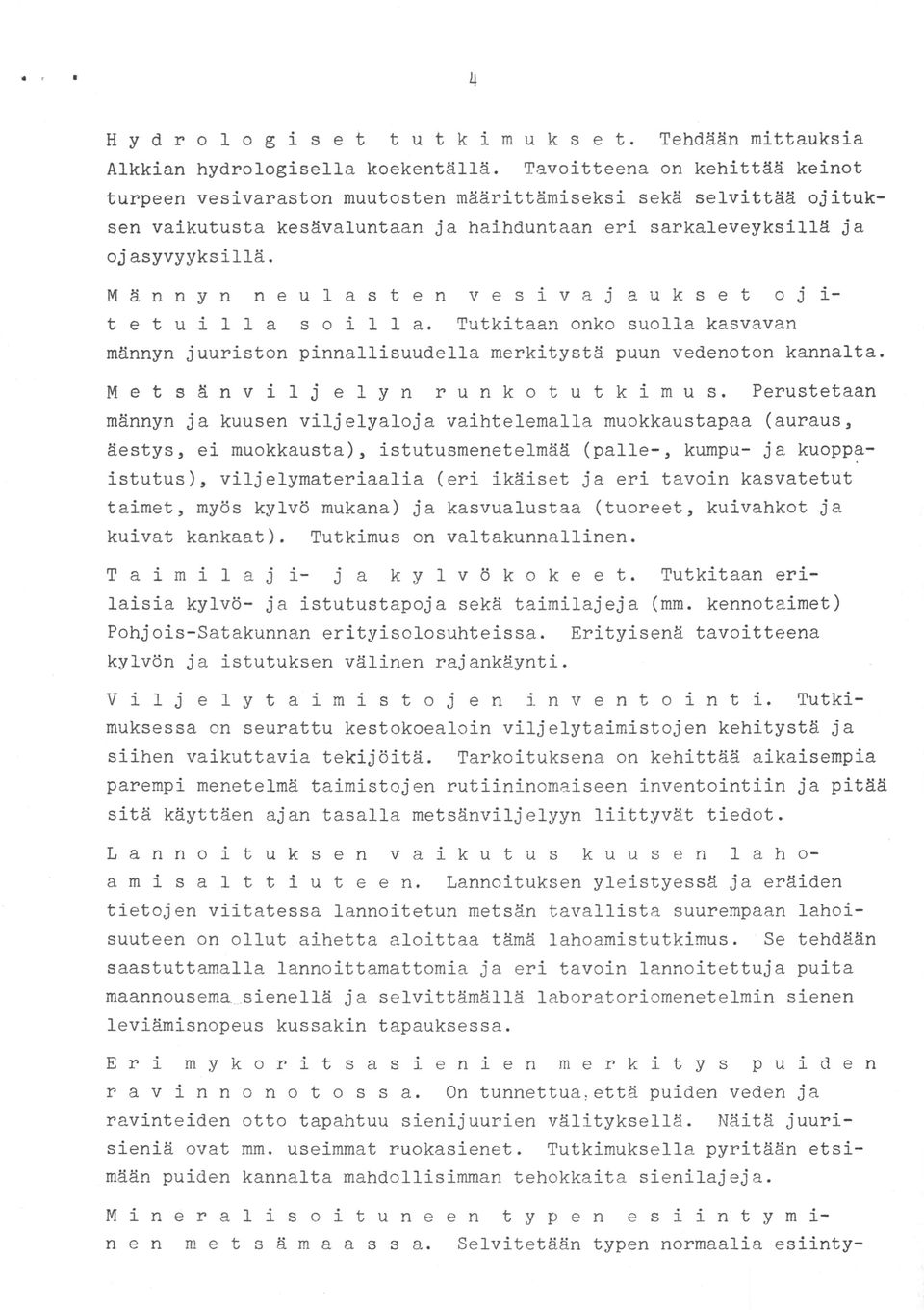 viitatessa ollut saastuttamalla maannousema leviämisnopeus Eri kussakin aloittaa otto sieniä mm kannalta laho yleistyessä eräiden suurempaan Se lahoi tehdään lannoitettu laboratoriomenetelmin