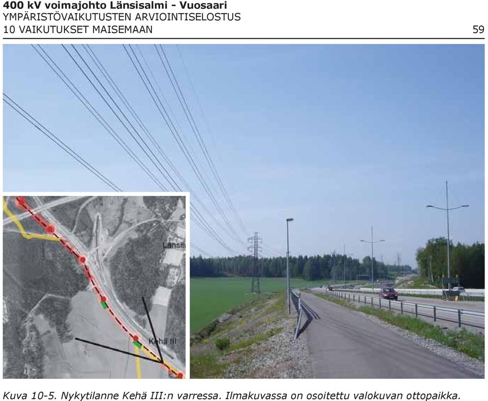 Nykytilanne Kehä III:n varressa.