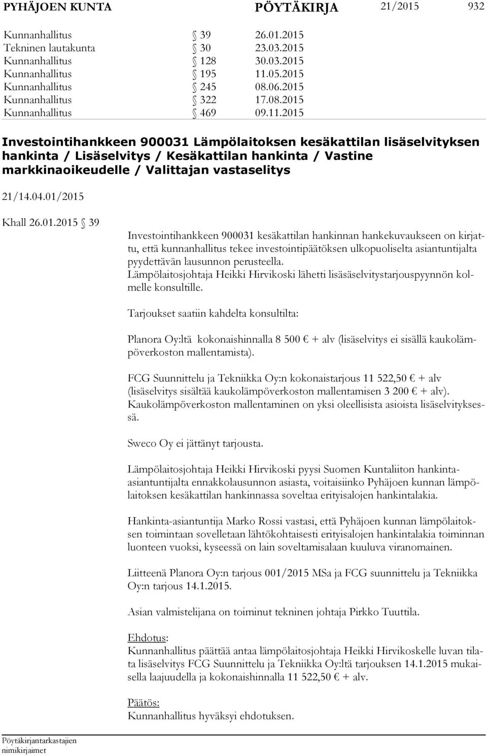 2015 Investointihankkeen 900031 Lämpölaitoksen kesäkattilan lisäselvityksen hankinta / Lisäselvitys / Kesäkattilan hankinta / Vastine markkinaoikeudelle / Valittajan vastaselitys 21/14.04.