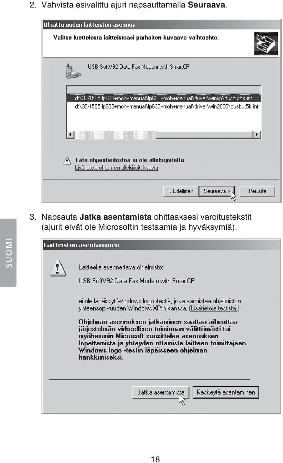 Napsauta Jatka asentamista ohittaaksesi