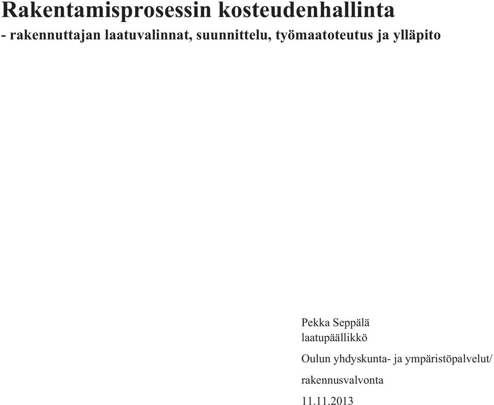 työmaatoteutus ja ylläpito Pekka Seppälä