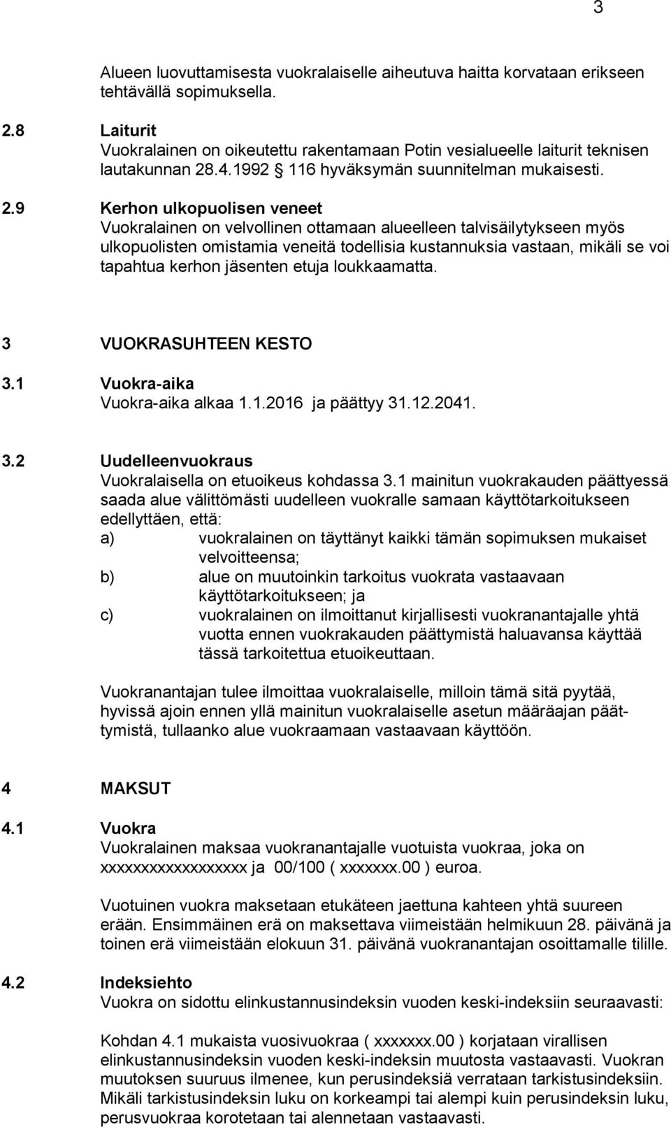 .4.1992 116 hyväksymän suunnitelman mukaisesti. 2.